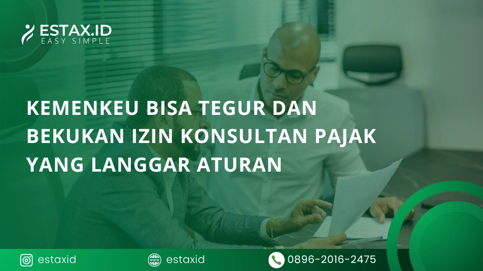 Kemenkeu Bisa Tegur dan Bekukan Izin Konsultan Pajak yang Langgar Aturan