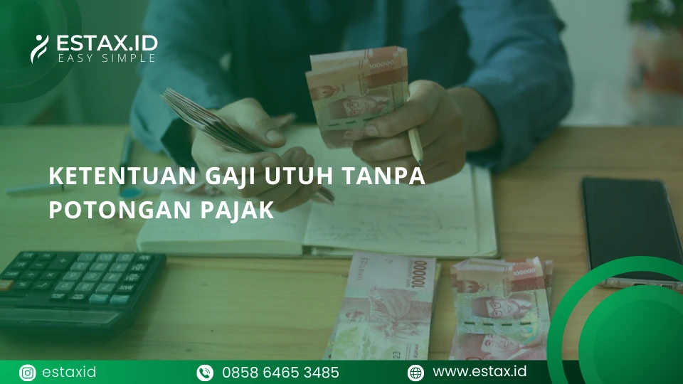 Ketentuan Gaji Utuh Tanpa Potongan Pajak