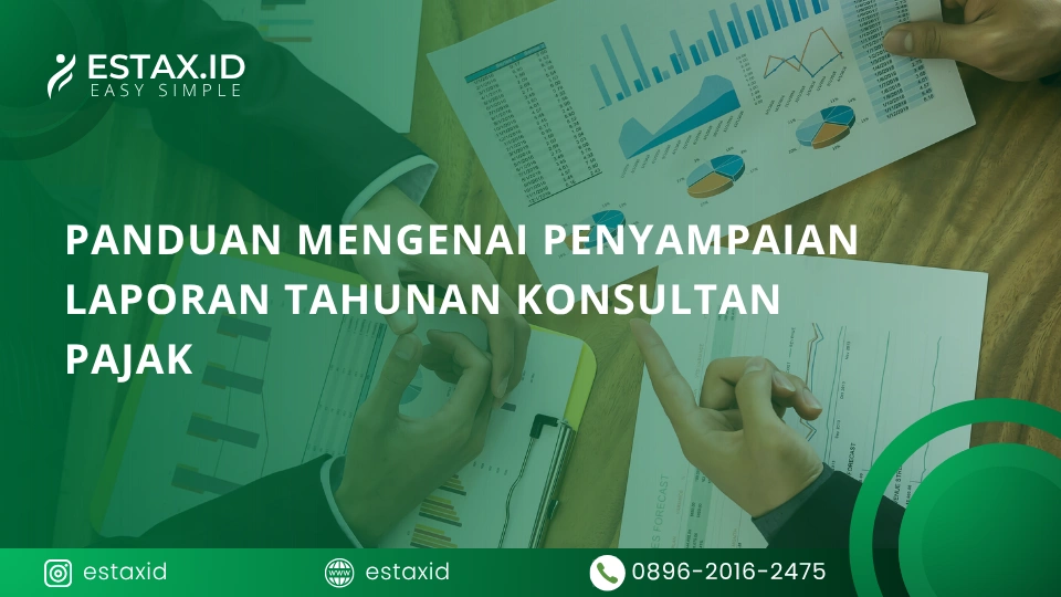 Panduan Mengenai Penyampaian Laporan Tahunan Konsultan Pajak