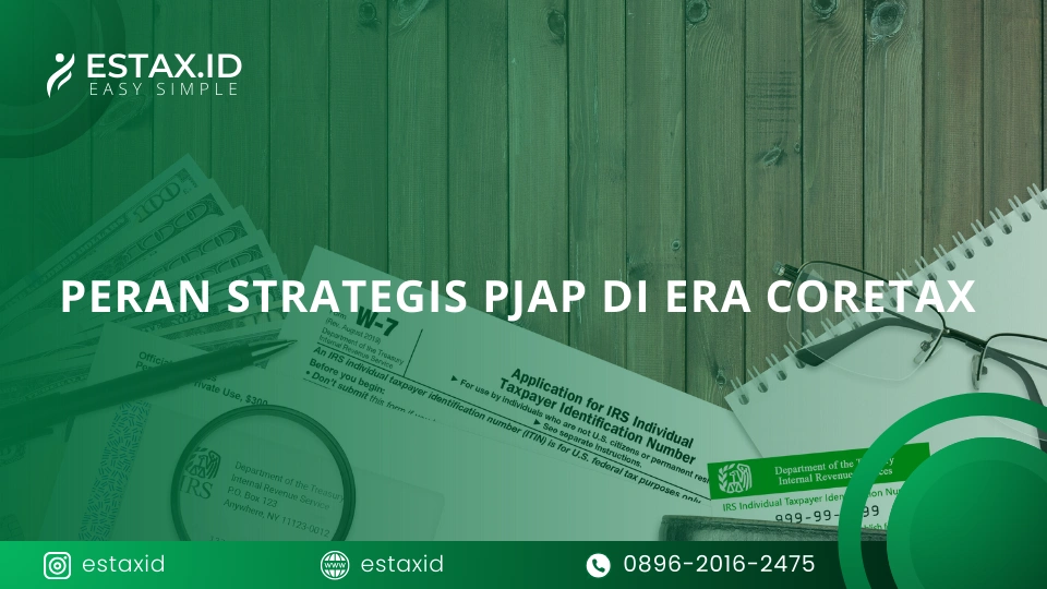 Peran Strategis PJAP di Era Coretax